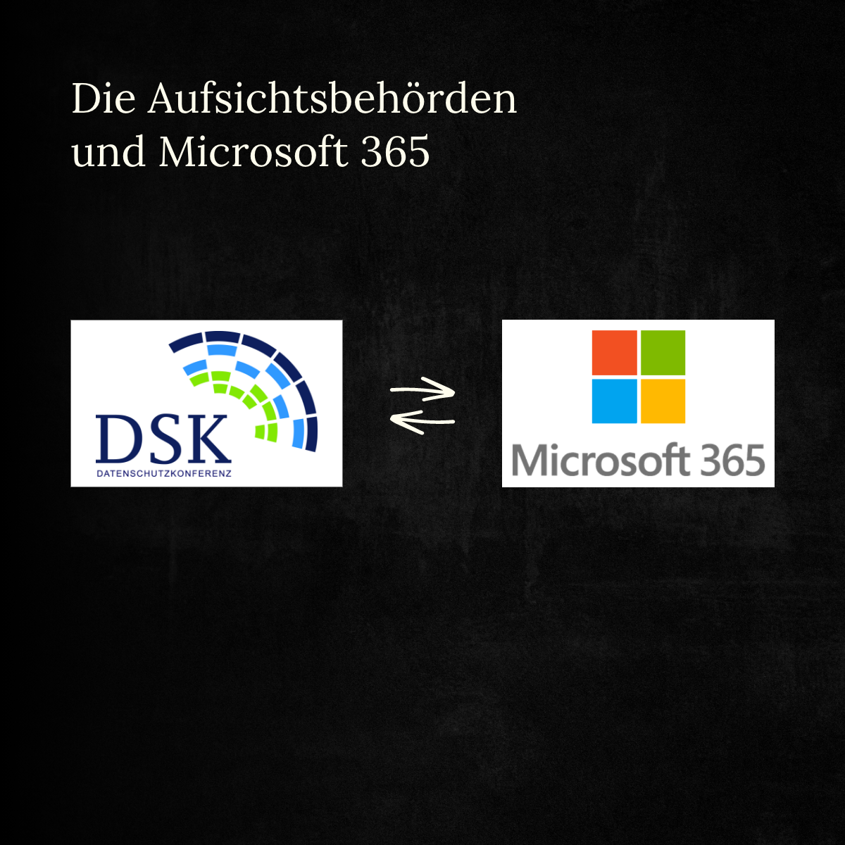 Die Aufsichtsbehörden und Microsoft 365